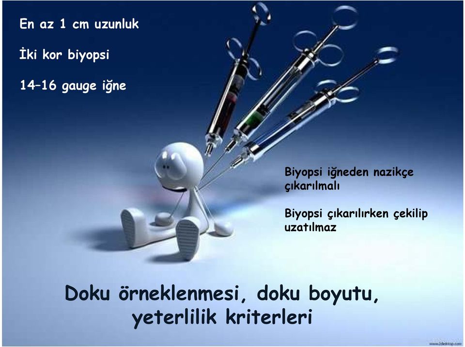 çıkarılmalı Biyopsi çıkarılırken çekilip