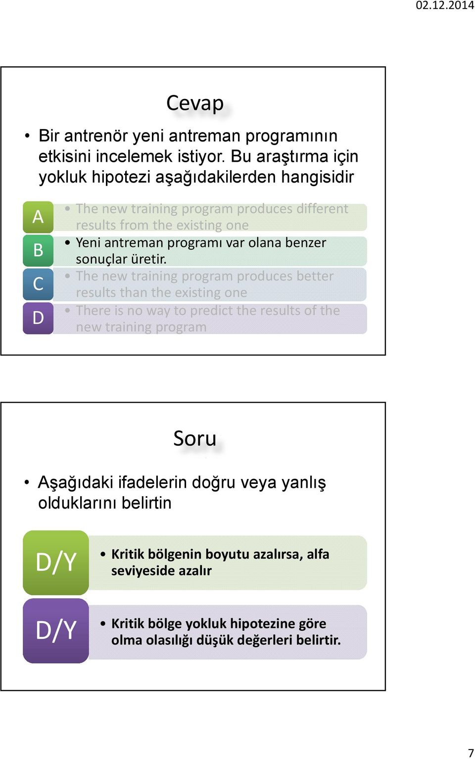 antreman programı var olana benzer sonuçlar üretir.