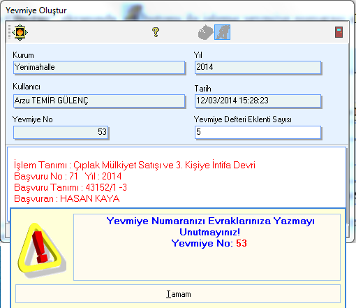 Yevmiye Oluştur ekranında butonu ile işleme yevmiye numarası alınır.