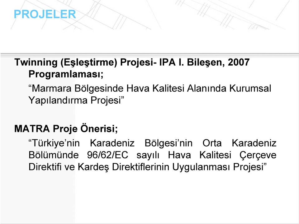 Yapılandırma Projesi MATRA Proje Önerisi; Türkiye nin Karadeniz Bölgesi nin Orta
