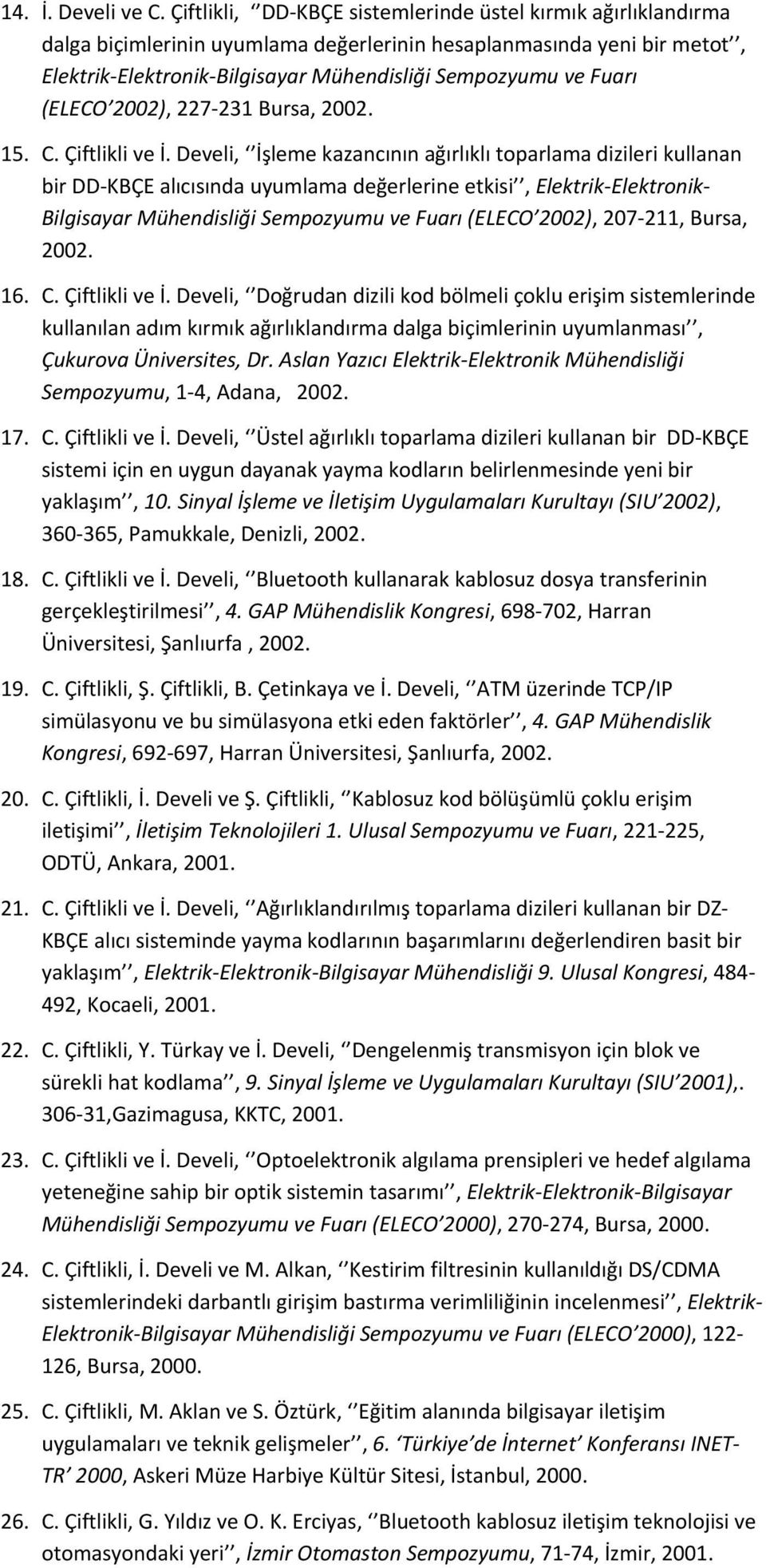 (ELECO 2002), 227 231 Bursa, 2002. 15. C. Çiftlikli ve İ.