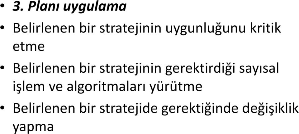 gerektirdiği sayısal işlem ve algoritmaları