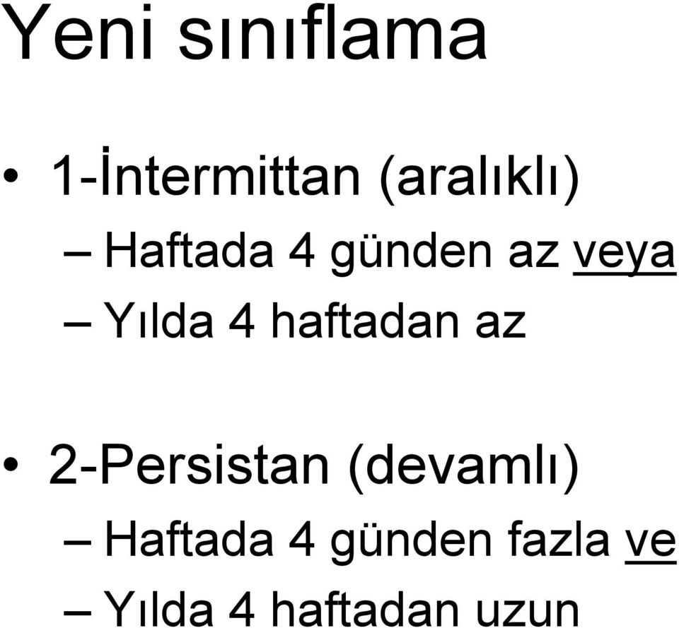 Yılda 4 haftadan az 2-Persistan