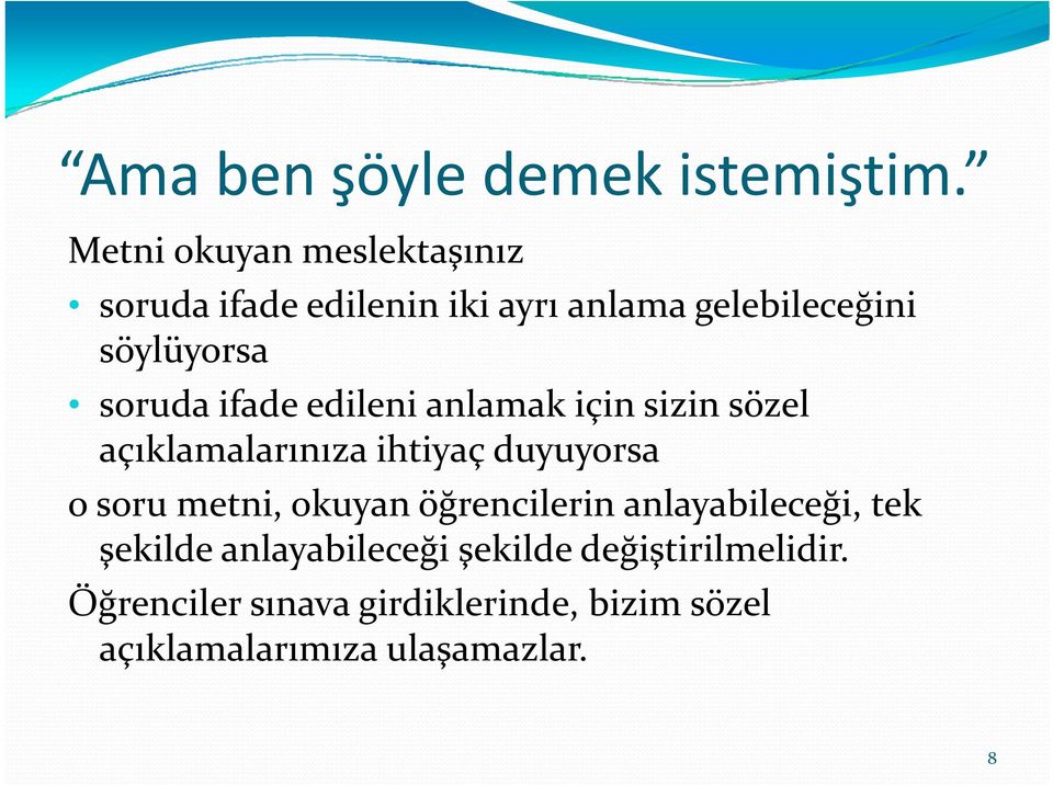 soruda ifade edileni i anlamak için i sizin ii sözel açıklamalarınıza ihtiyaç duyuyorsa o soru metni,