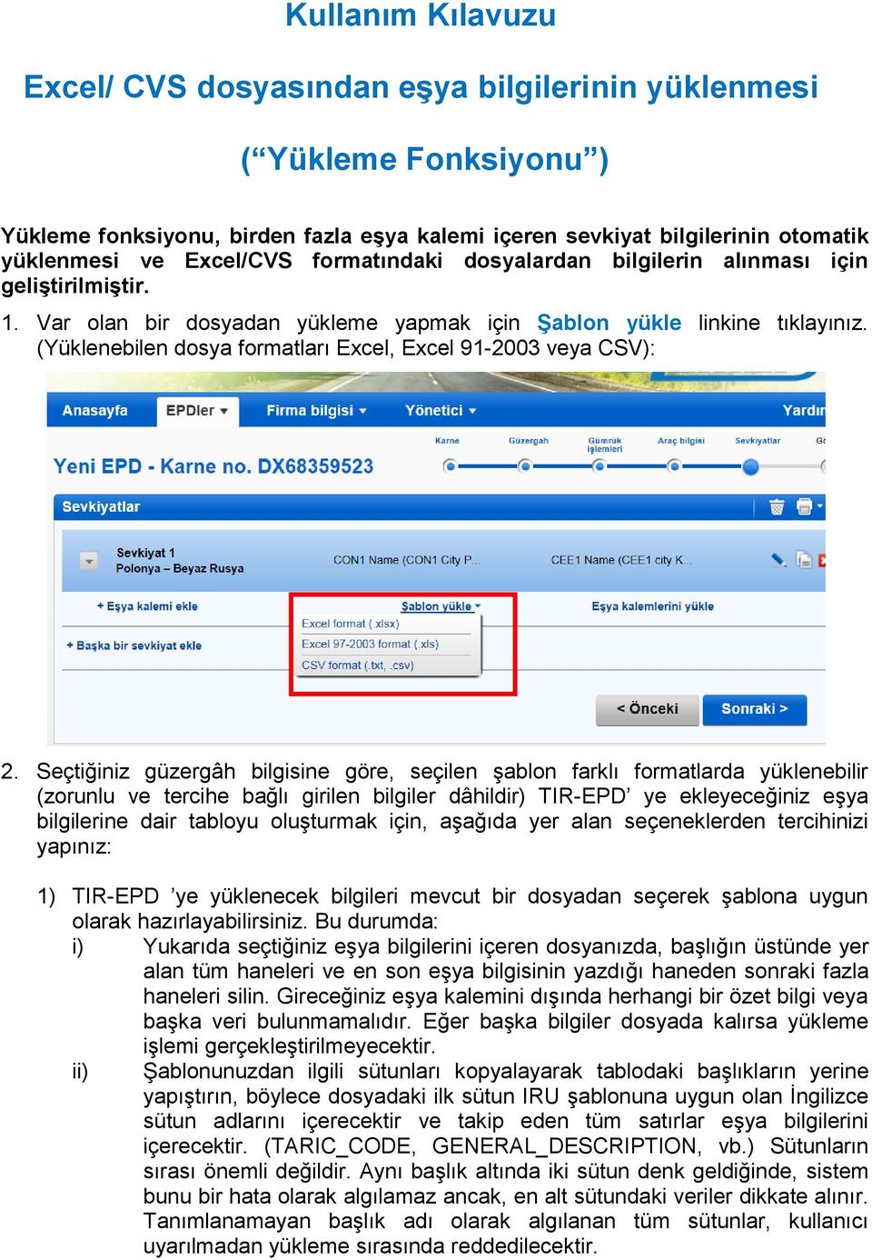 (Yüklenebilen dosya formatları Excel, Excel 91-2003 veya CSV): 2.