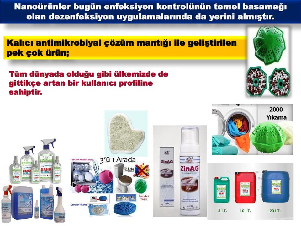 Kalıcı antimikrobiyal çözüm mantığı ile geliştirilen pek çok