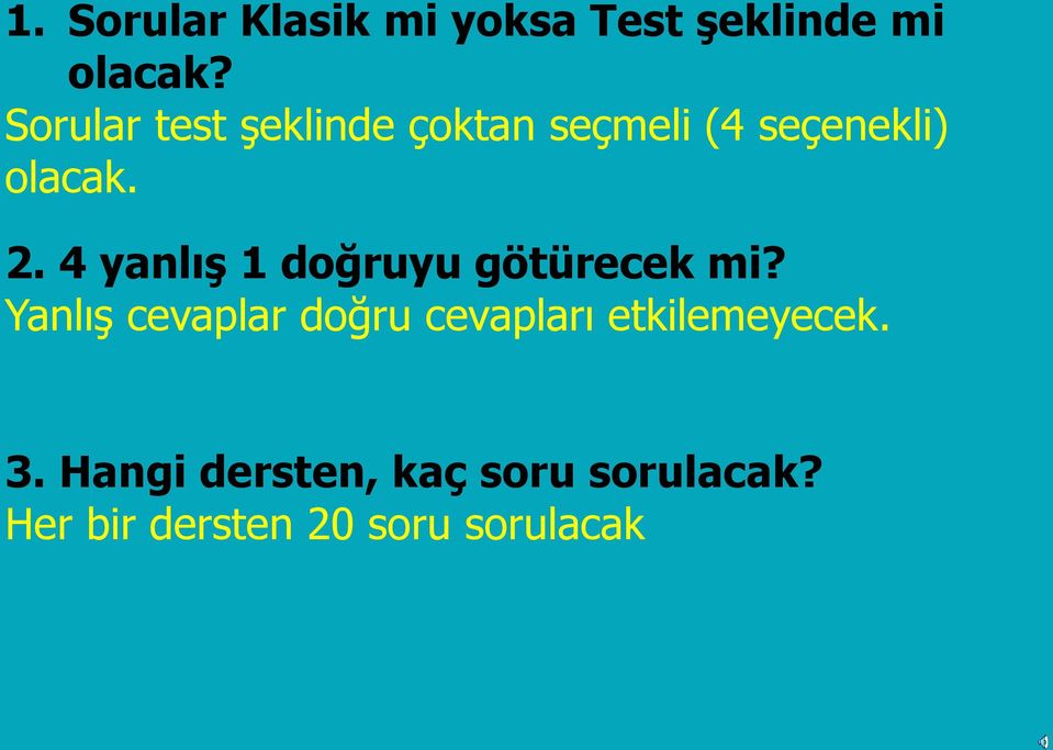 4 yanlış 1 doğruyu götürecek mi?