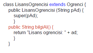 Üzerine Yazma ( Method Overriding ) Bir alt sınıfta, üst sınıfa ait bir yöntemi; aynı isim, imza ve dönüş tipi ile tanımlarsak, üst sınıftaki yöntemin