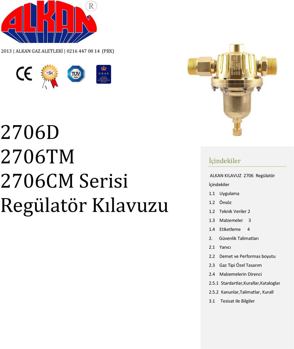 4 Etiketleme 4 2. Güvenlik Talimatları 2.1 Yanıcı 2.2 Demet ve Performas boyutu 2.3 Gaz Tipi Özel Tasarım 2.