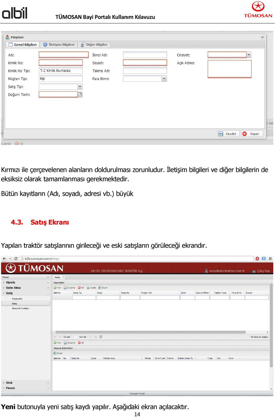 Bütün kayıtların (Adı, soyadı, adresi vb.) büyük 4.3.