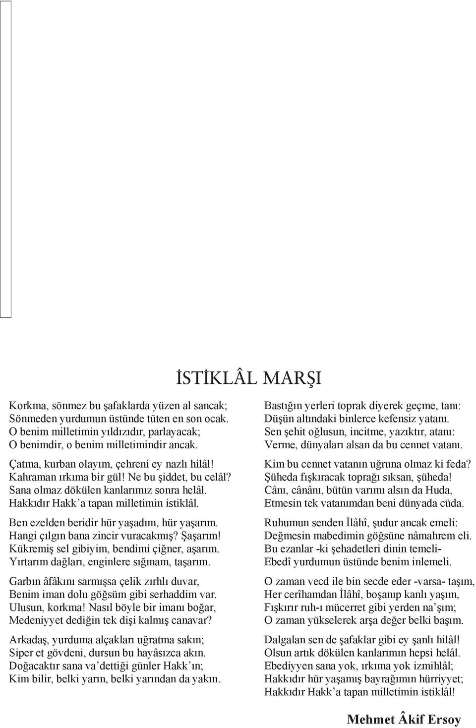 Hakk 1 7d 1 7r Hakk a tapan milletimin istikl 0 9l. Ben ezelden beridir h ¹r ya 1 7ad 1 7m, h ¹r ya 1 7ar 1 7m. Hangi 0 4 1 7lg 1 7n bana zincir vuracakm 1 7 1 7? 1 7a 1 7ar 1 7m!