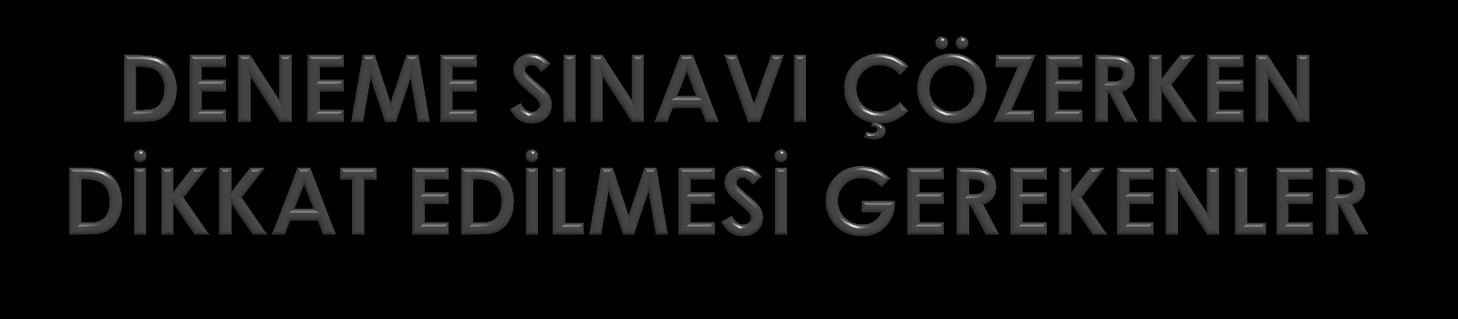 Deneme sınavlarının gerçek sınav kalitesinde olup olmadığı iyice gözlemlenmelidir. Soruların zor olması değil, orijinalliği ve gerçek sınava paralelliği önemlidir.