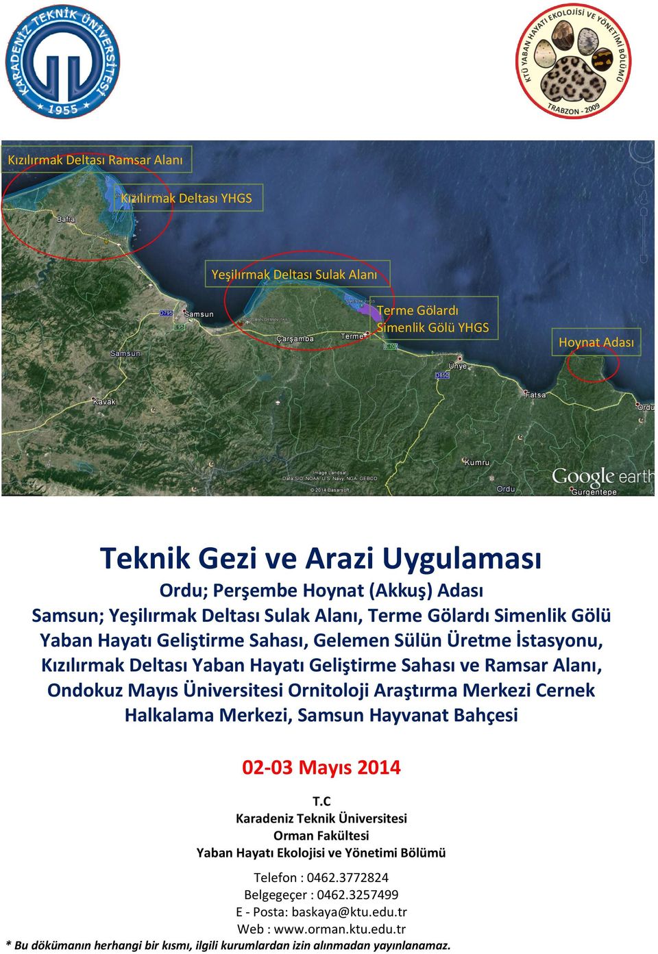 Alanı, Ondokuz Mayıs Üniversitesi Ornitoloji Araştırma Merkezi Cernek Halkalama Merkezi, Samsun Hayvanat Bahçesi 02-03 Mayıs 2014 T.