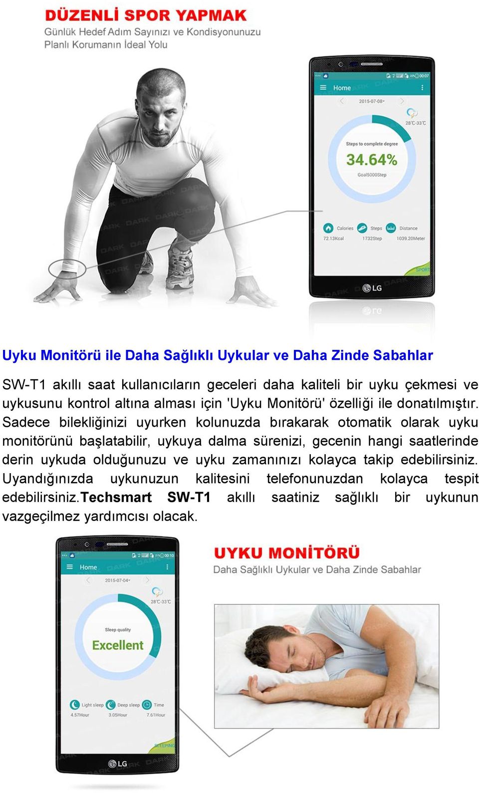 Sadece bilekliğinizi uyurken kolunuzda bırakarak otomatik olarak uyku monitörünü başlatabilir, uykuya dalma sürenizi, gecenin hangi saatlerinde derin