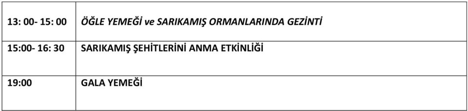 15:00-16: 30 SARIKAMIŞ