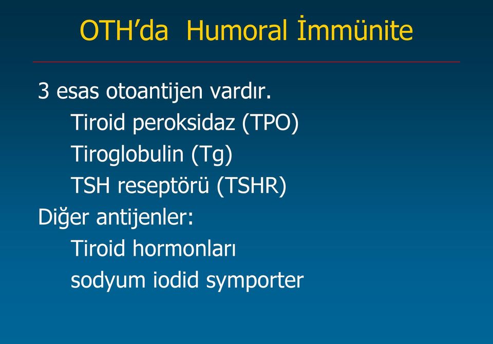 Tiroid peroksidaz (TPO) Tiroglobulin (Tg)