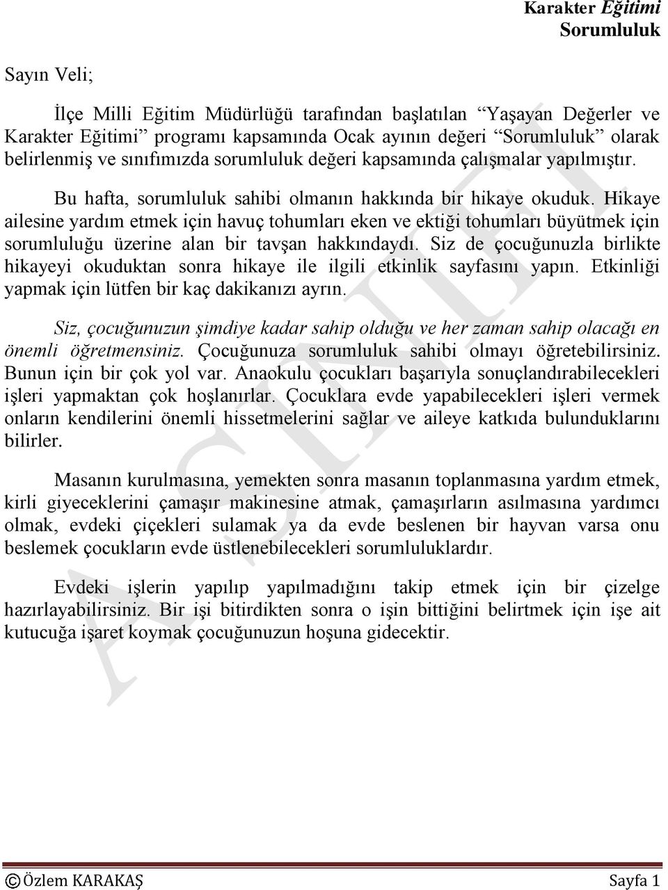 Hikaye ailesine yardım etmek için havuç tohumları eken ve ektiği tohumları büyütmek için sorumluluğu üzerine alan bir tavşan hakkındaydı.