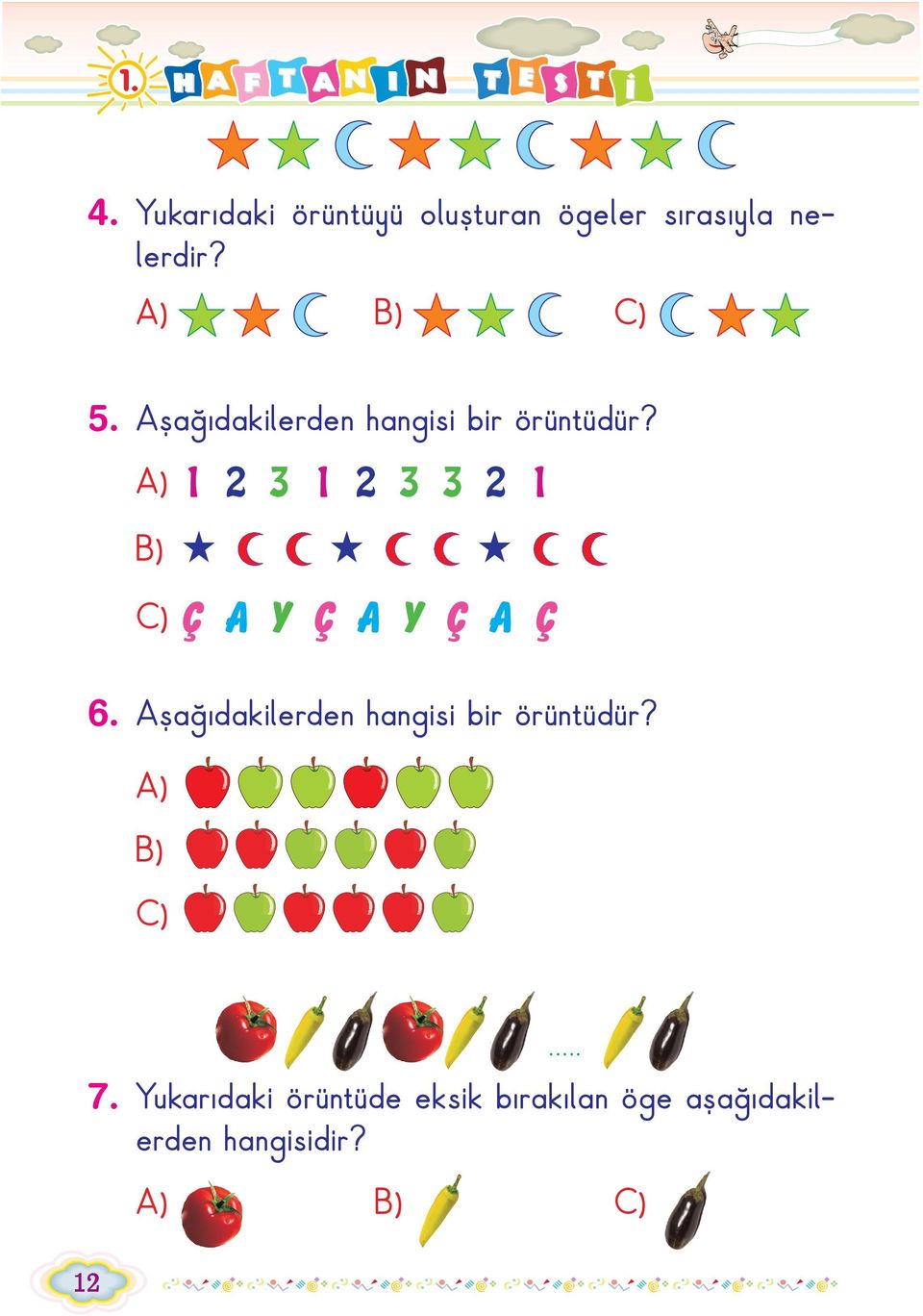 Aþaðýdakilerden hangisi bir örüntüdür?