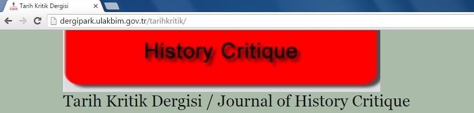 TARİH KRİTİK DERGİSİ Journal of History Critique Hakemli Kitap Tanıtımı ve İncelemeleri Dergisi /Peer Reviewed Journal for Book Review and Review Essays Yıl/Year 2 Sayı/Issue 4 Temmuz/July 2016