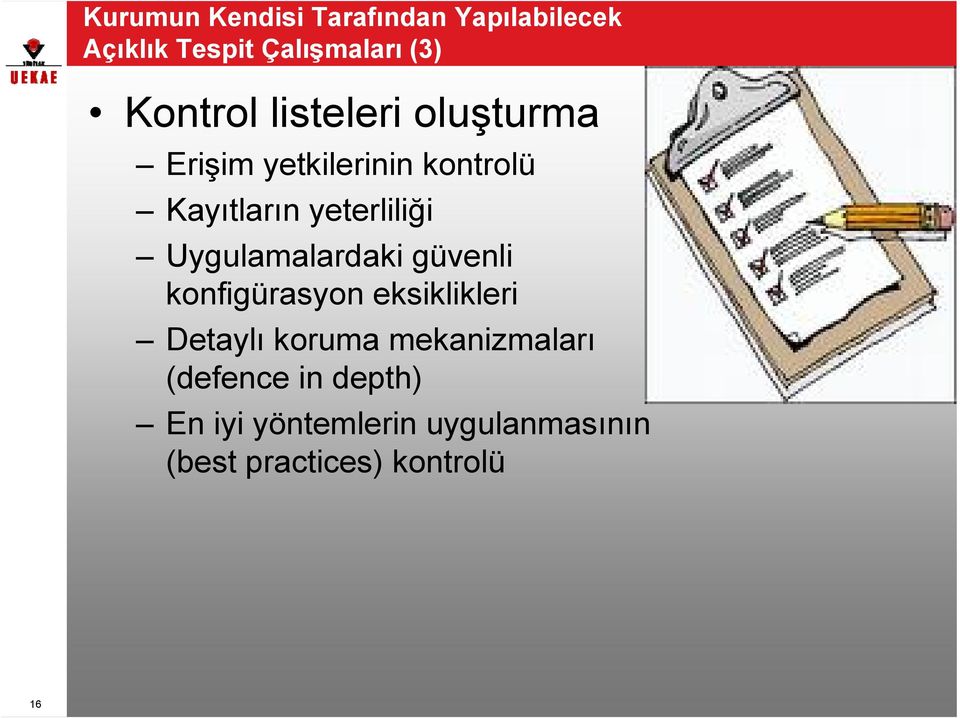 yeterliliği Uygulamalardaki güvenli konfigürasyon eksiklikleri Detaylı koruma