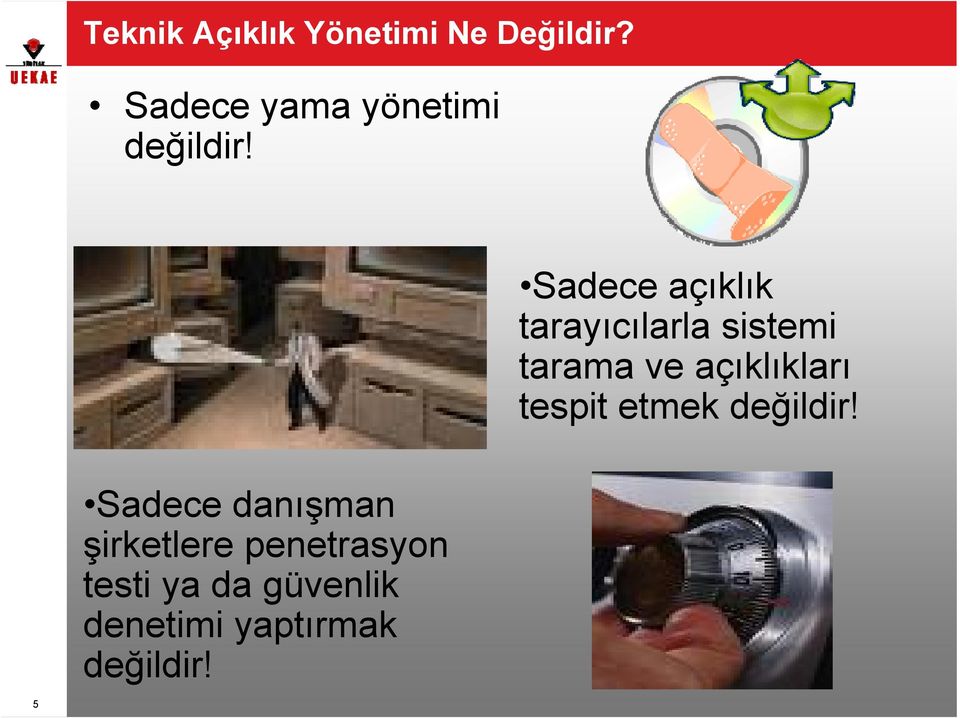 Sadece danışman şirketlere penetrasyon testi ya da güvenlik