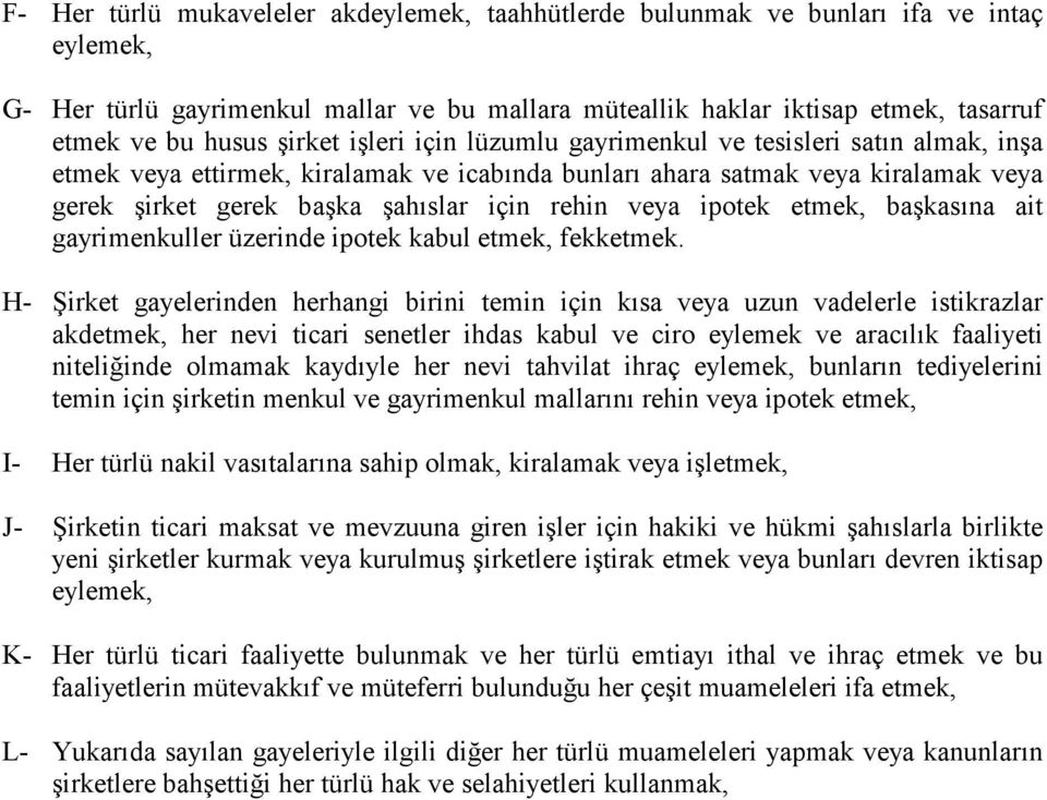 başkasına ait gayrimenkuller üzerinde ipotek kabul etmek, fekketmek.