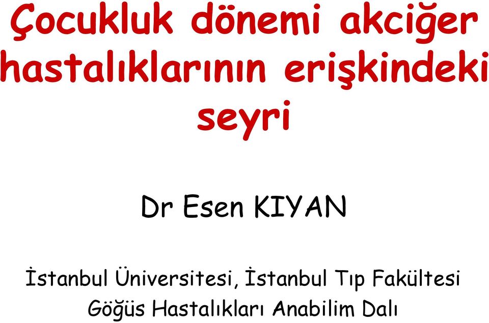 Esen KIYAN İstanbul Üniversitesi,