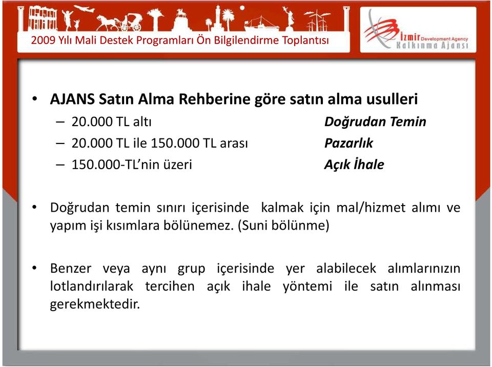 000-TL nin üzeri Açık İhale Doğrudan temin sınırı içerisinde kalmak için mal/hizmet alımı ve yapım