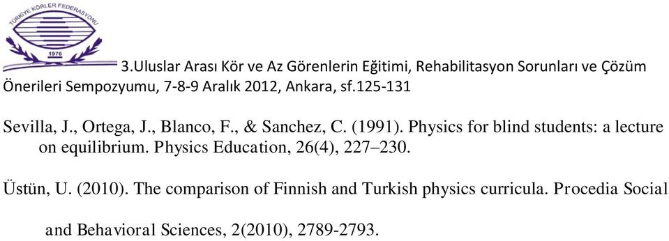 Physics Education, 26(4), 227 230. Üstün, U. (2010).