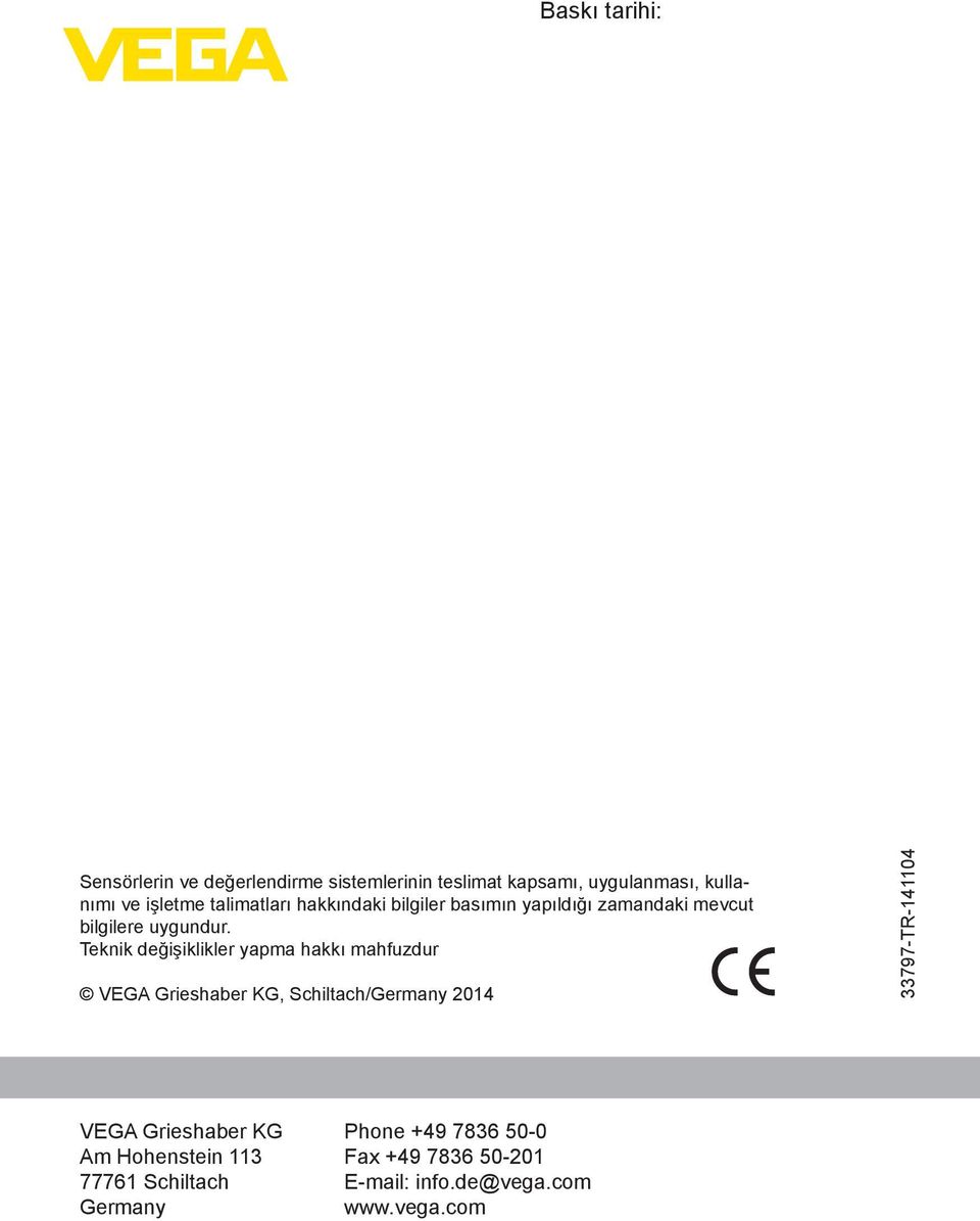 Teknik değişiklikler yapma hakkı mahfuzdur VEGA Grieshaber KG, Schiltach/Germany 2014 VEGA Grieshaber KG