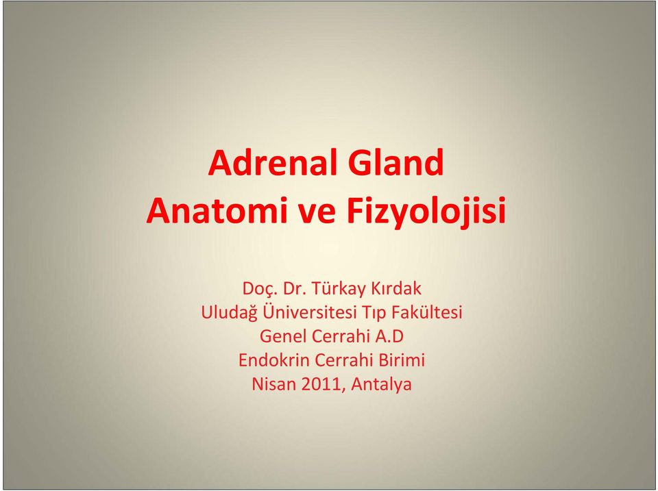 Türkay Kırdak Uludağ Üniversitesi Tıp