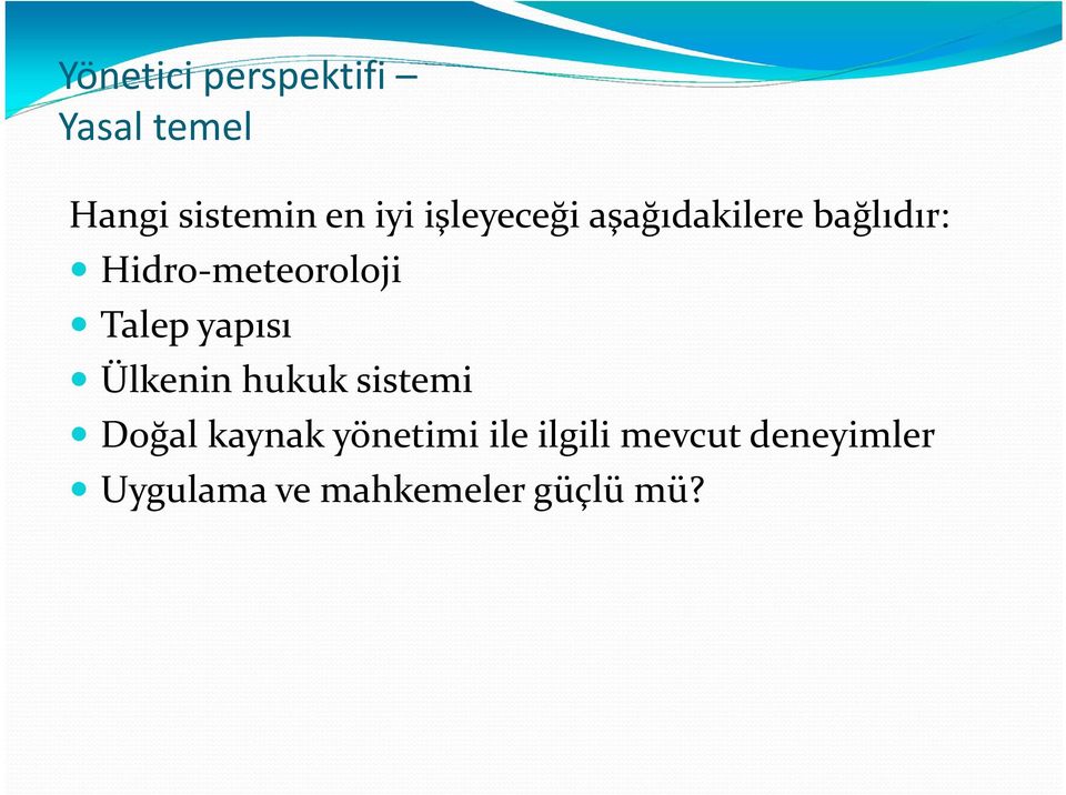 Talep yapısı Ülkenin hukuk sistemi Doğal kaynak yönetimi