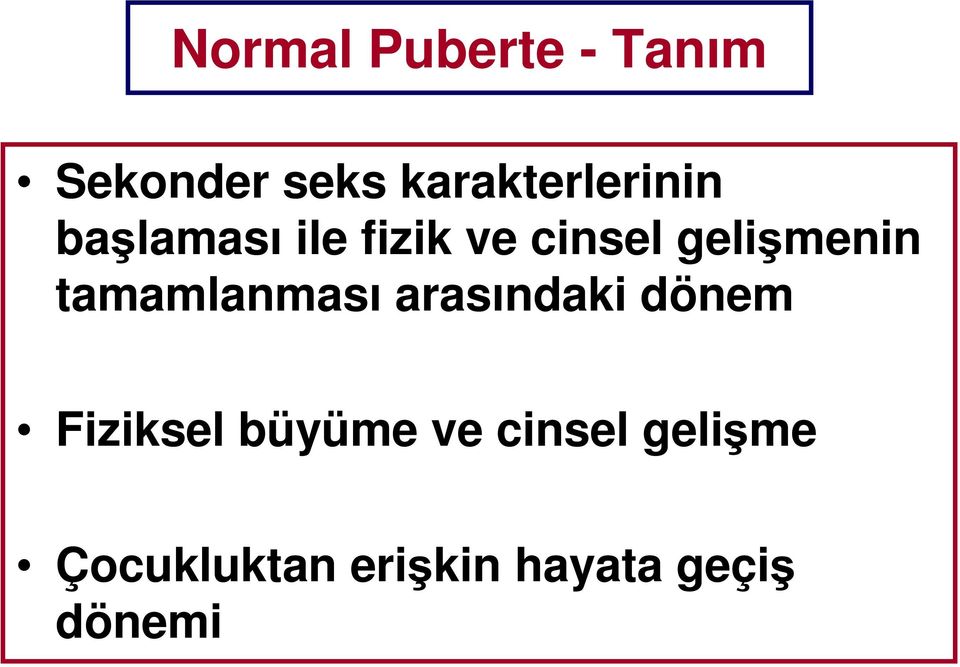 gelişmenin tamamlanması arasındaki dönem Fiziksel