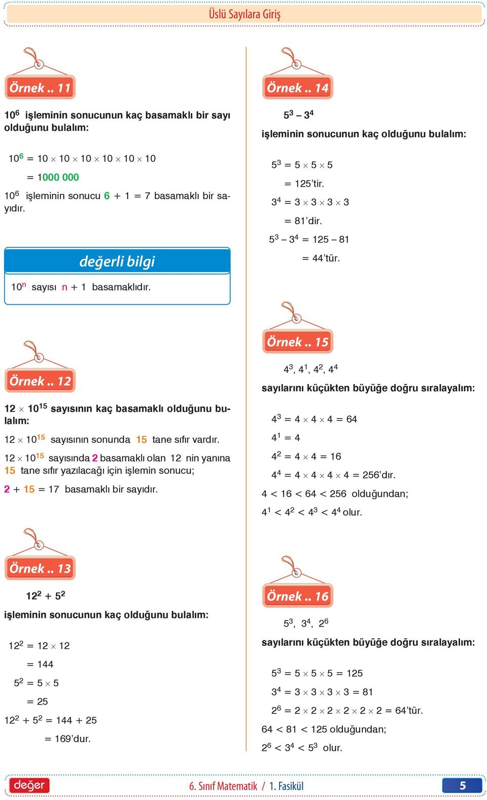 . 12 12 10 15 sayısının kaç basamaklı olduğunu bulalım: 12 10 15 sayısının sonunda 15 tane sıfır vardır.