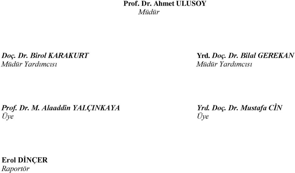 dür Yardımcısı Prof. Dr. M.