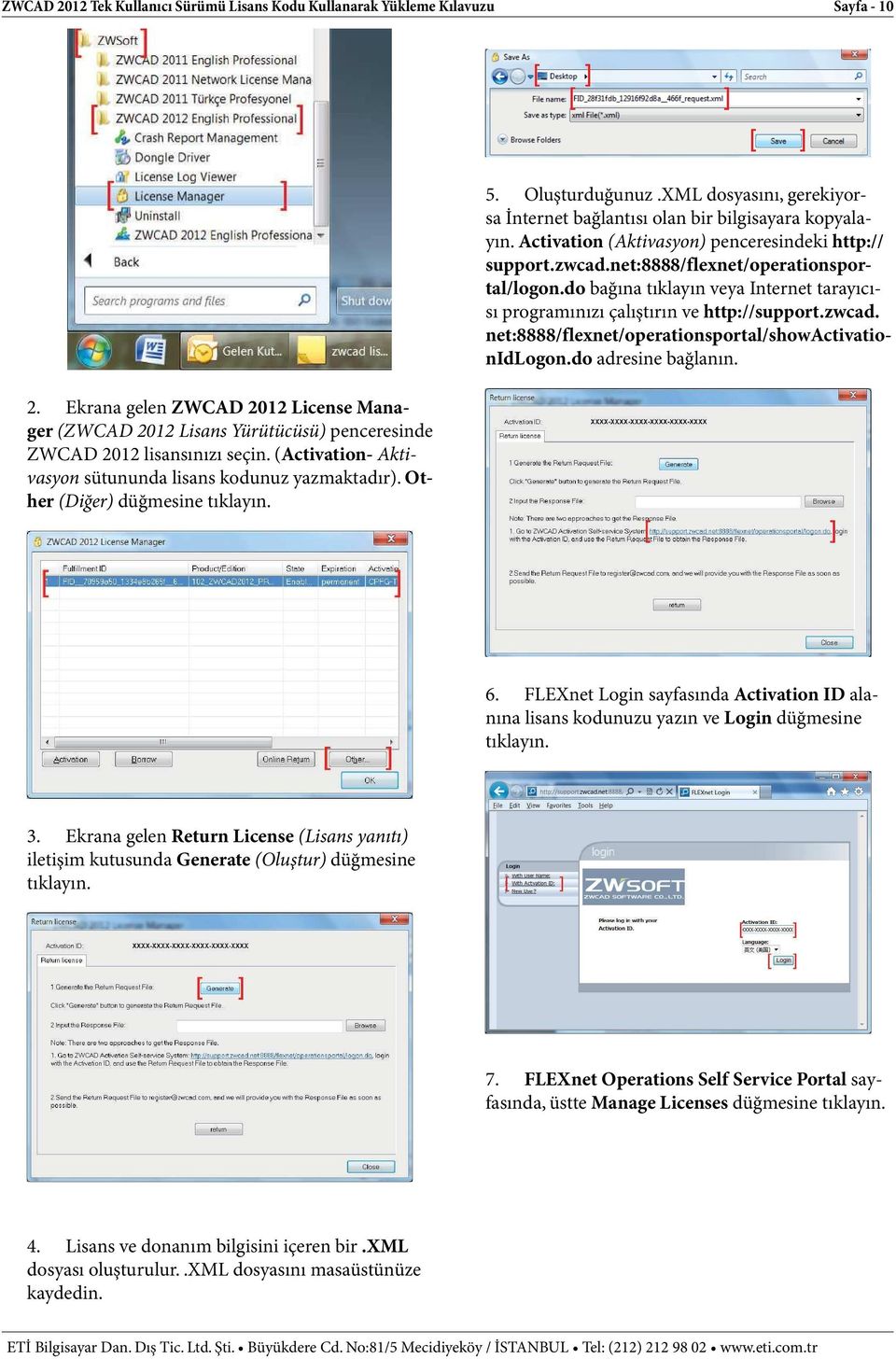 Activation (Aktivasyon) penceresindeki http:// support.zwcad.net:8888/flexnet/operationsportal/logon.do bağına tıklayın veya Internet tarayıcısı programınızı çalıştırın ve http://support.zwcad. net:8888/flexnet/operationsportal/showactivationidlogon.