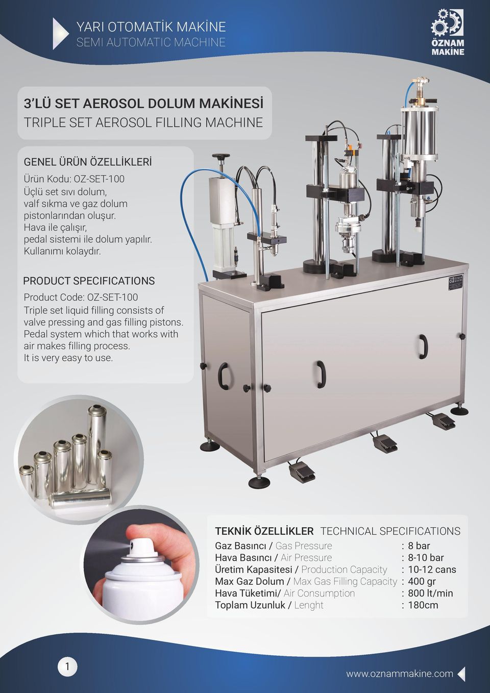 Product Code OZ-SET-100 Triple set liquid filling consists of valve pressing and gas filling pistons. Pedal system which that works with air makes filling process.