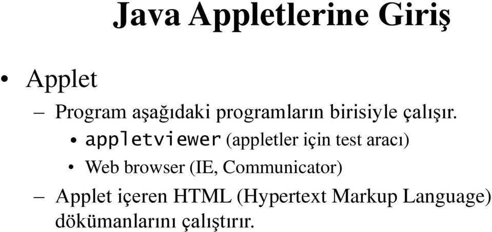 appletviewer (appletler için test aracı) Web browser