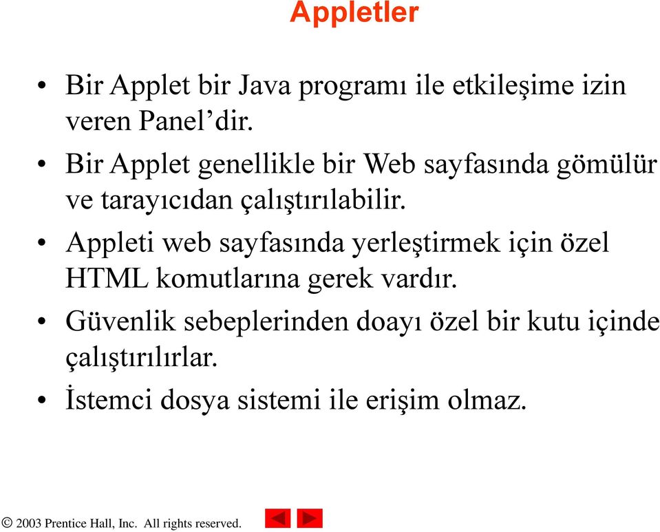 Appleti web sayfasında yerleştirmek için özel HTML komutlarına gerek vardır.