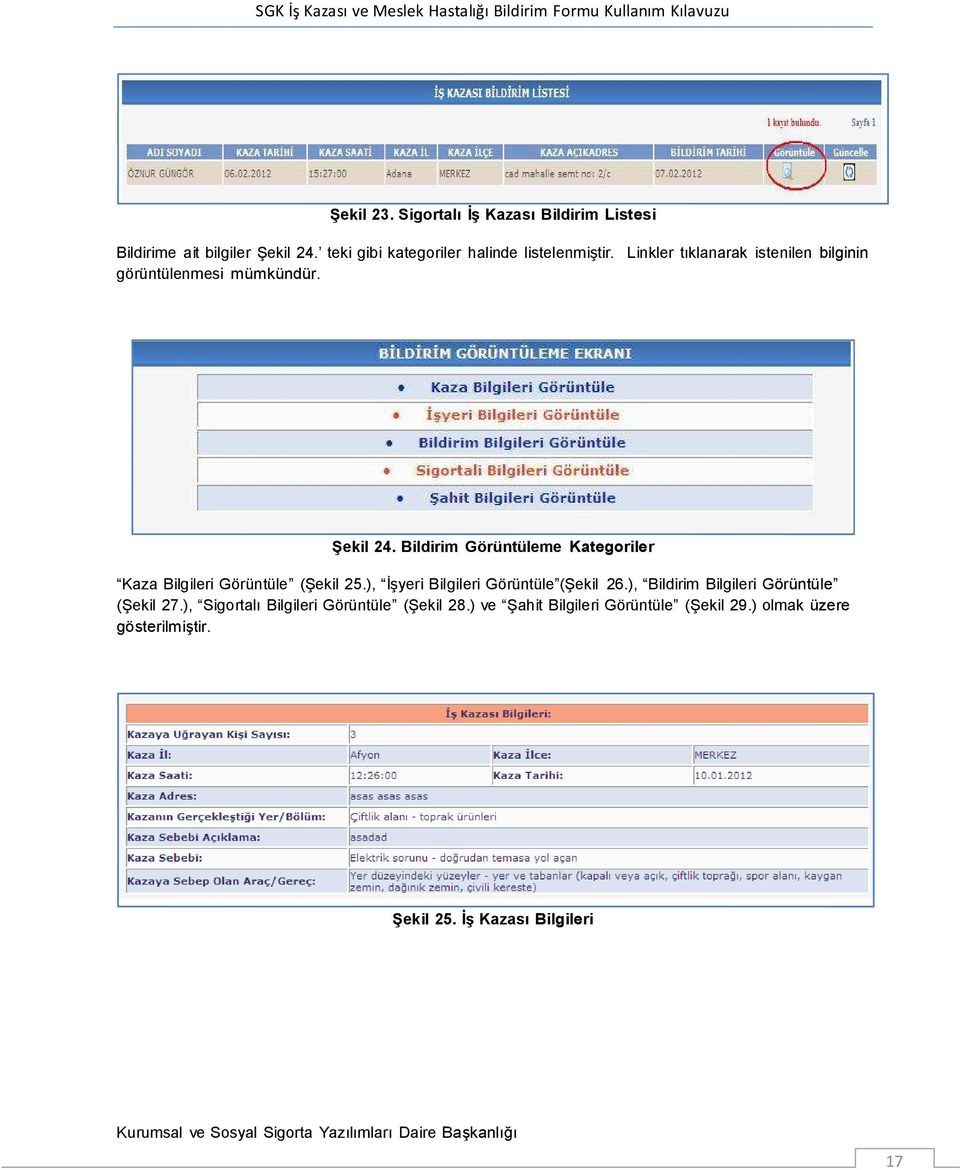 Bildirim Görüntüleme Kategoriler Kaza Bilgileri Görüntüle (Şekil 25.), İşyeri Bilgileri Görüntüle (Şekil 26.