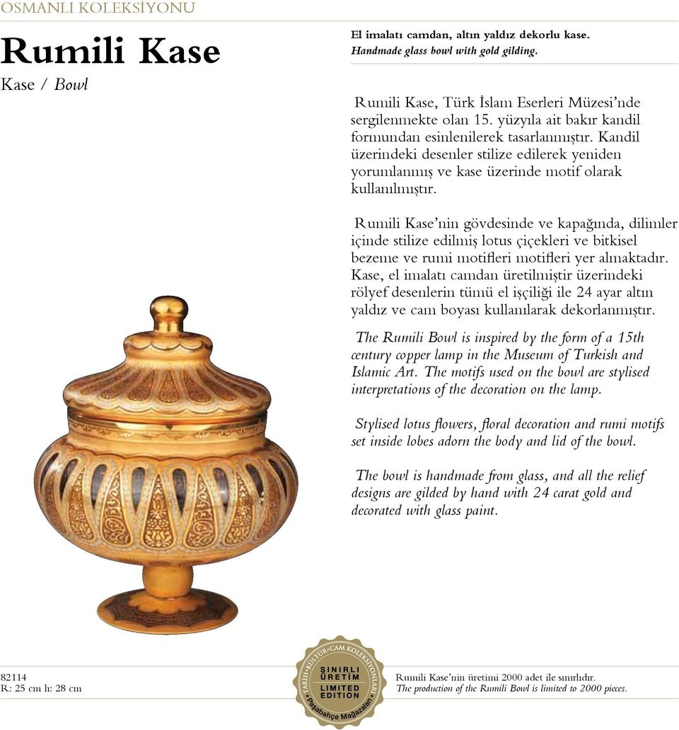 Rumili Kase nin gövdesinde ve kapağında, dilimler içinde stilize edilmiş lotus çiçekleri ve bitkisel bezeme ve rumi motifleri motifleri yer almaktadır.