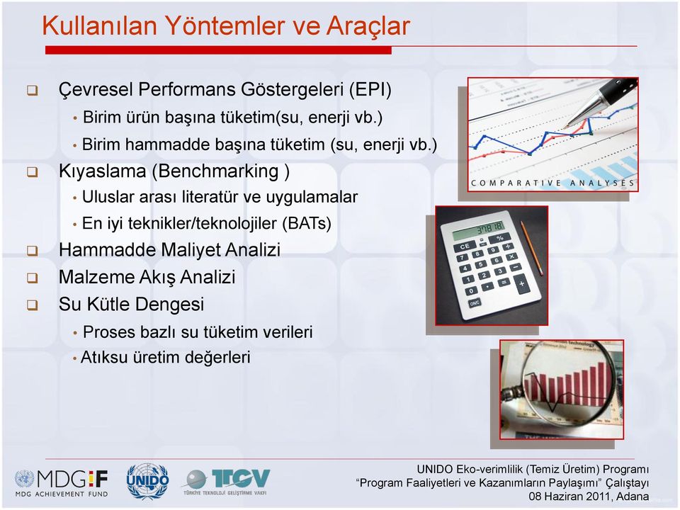 ) Kıyaslama (Benchmarking ) Uluslar arası literatür ve uygulamalar En iyi