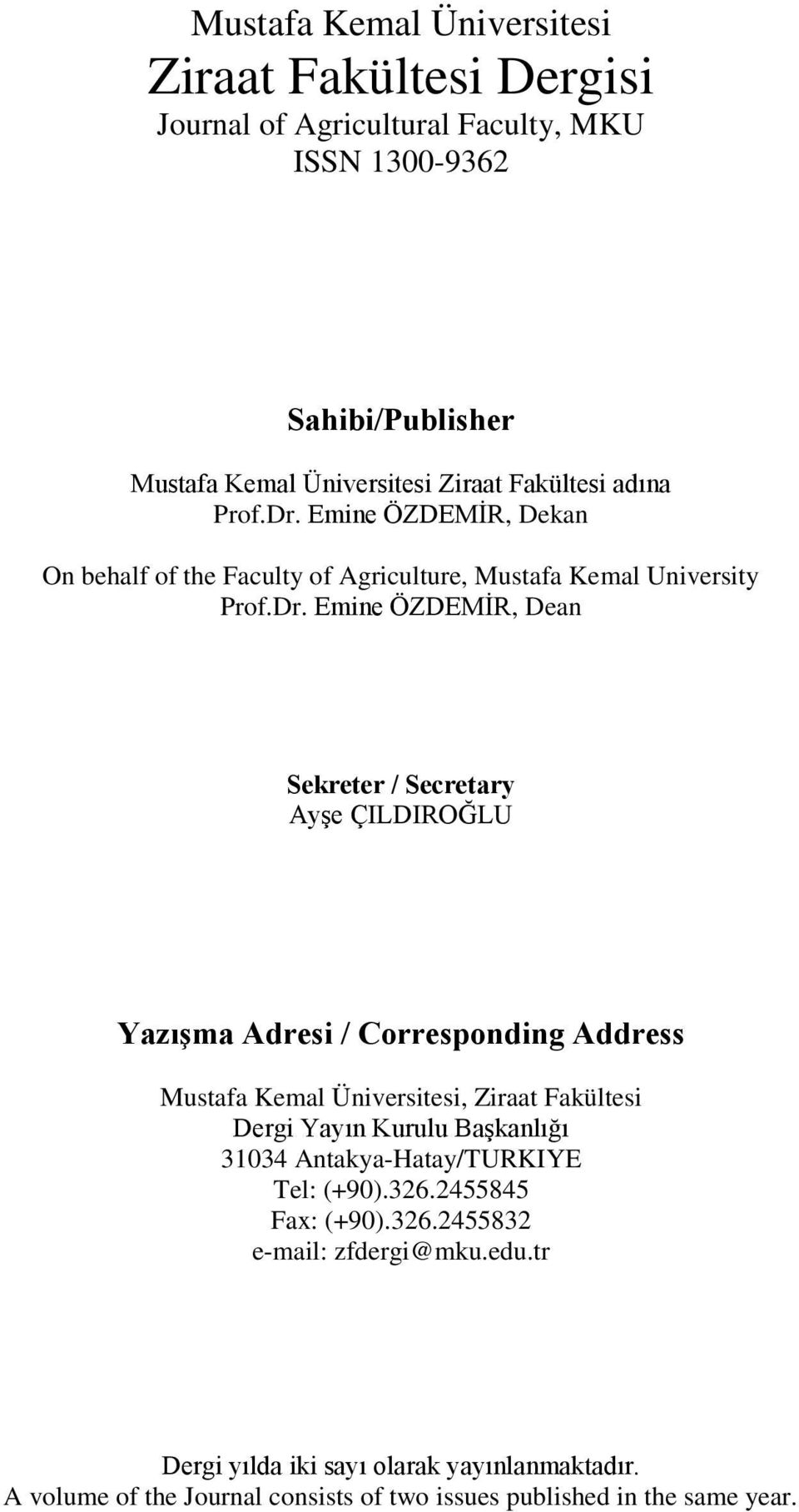 Emine ÖZDEMİR, Dekan On behalf of the Faculty of Agriculture, Mustafa Kemal University Prof.Dr.