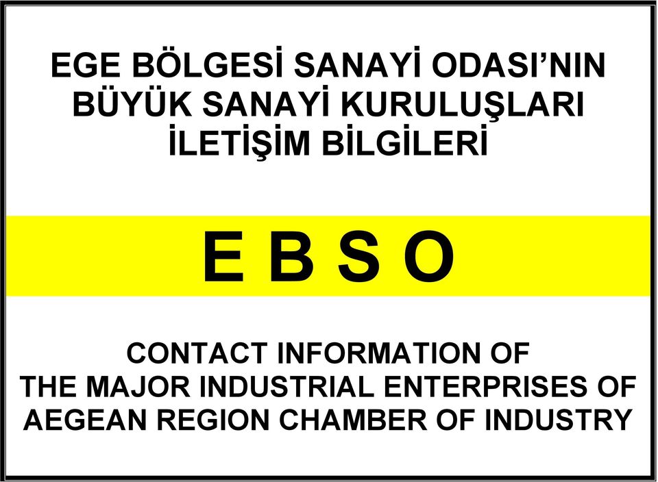 CONTACT INFORMATION OF THE MAJOR INDUSTRIAL