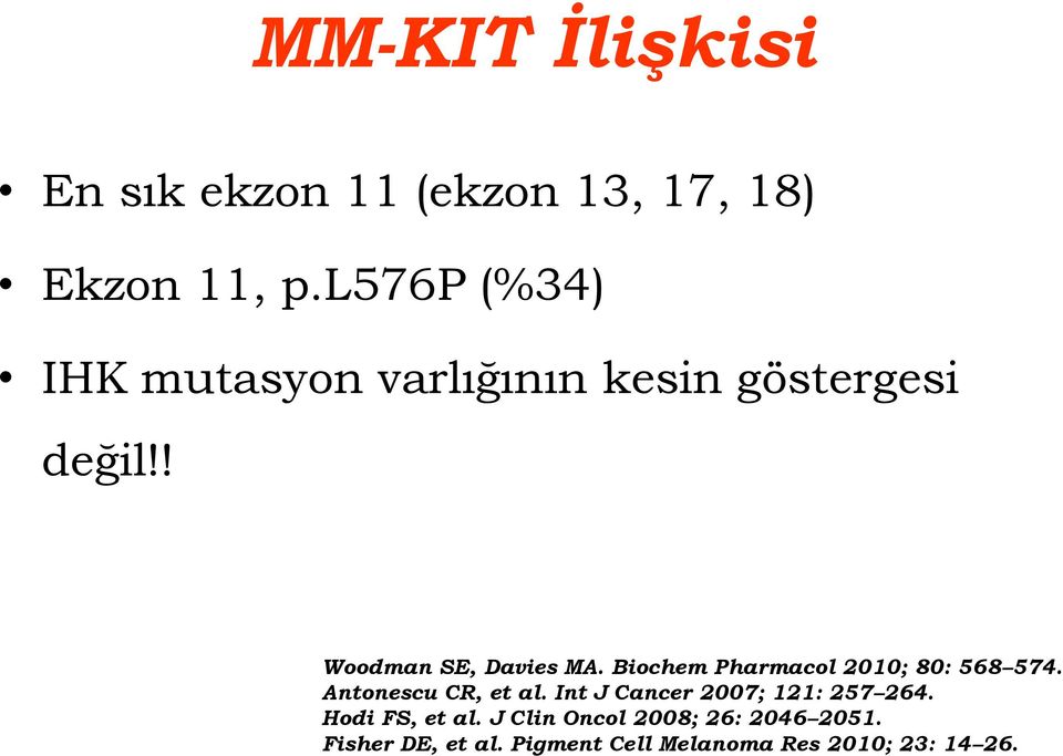 Biochem Pharmacol 2010; 80: 568 574. Antonescu CR, et al.