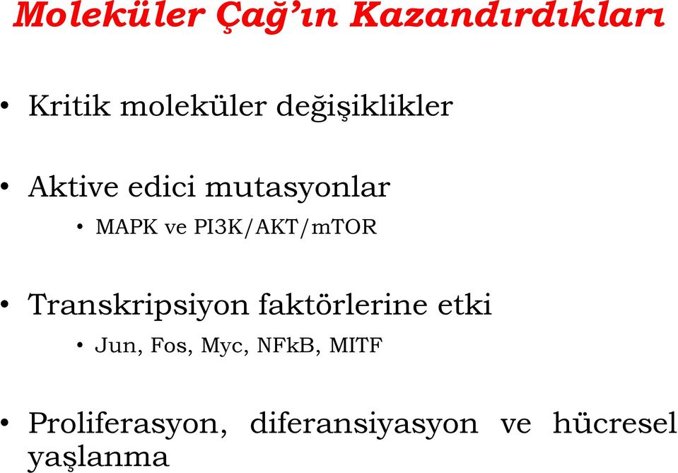 PI3K/AKT/mTOR Transkripsiyon faktörlerine etki Jun,