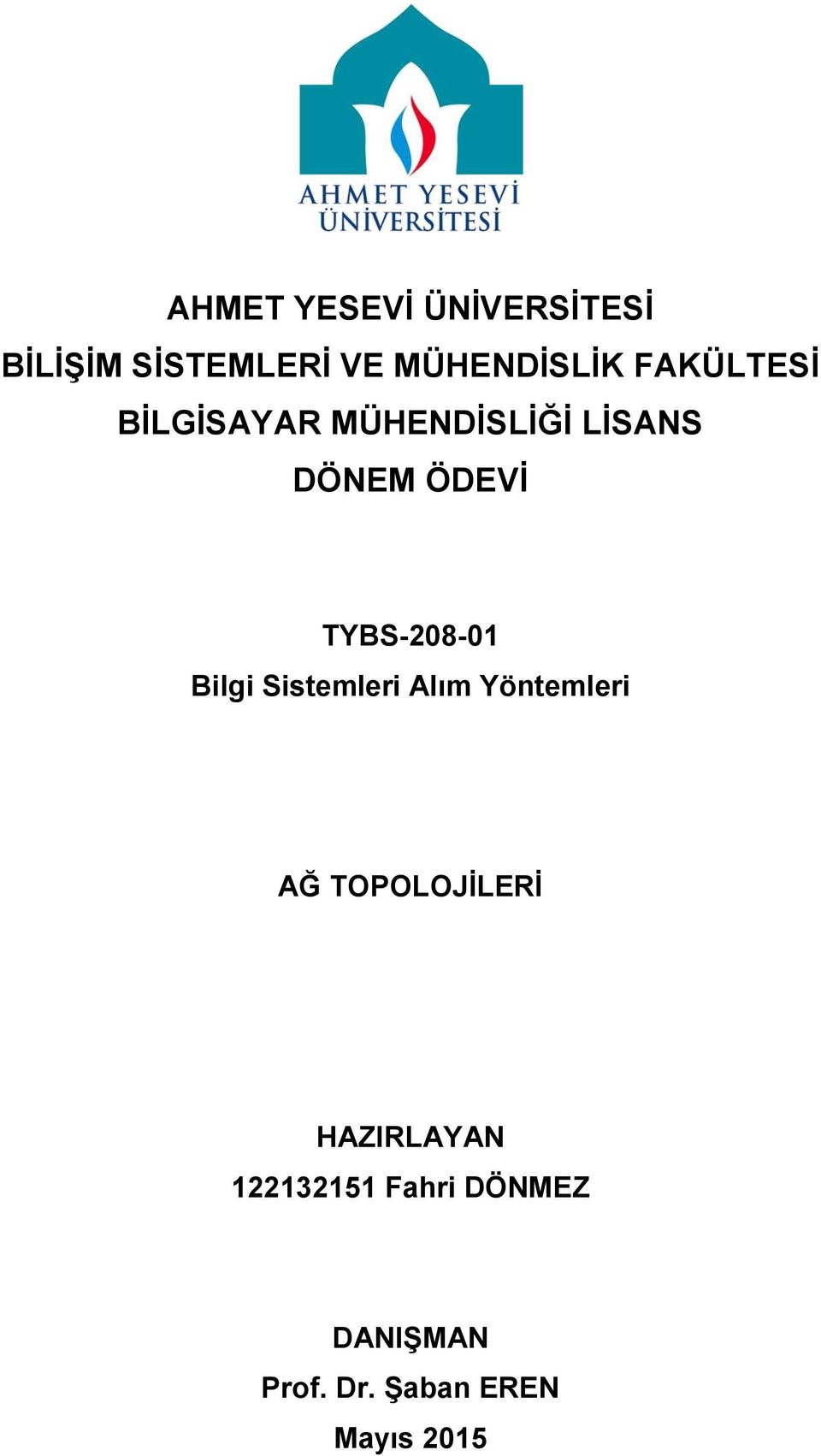 TYBS-208-01 Bilgi Sistemleri Alım Yöntemleri AĞ TOPOLOJİLERİ