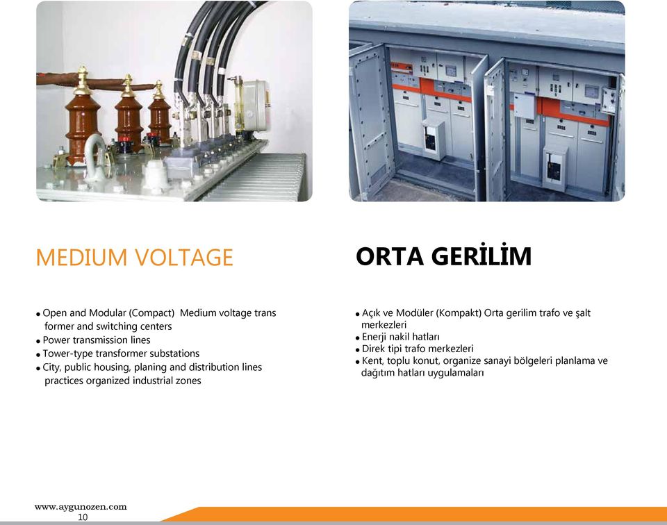 organized industrial zones Açık ve Modüler (Kompakt) Orta gerilim trafo ve şalt merkezleri Enerji nakil hatları Direk