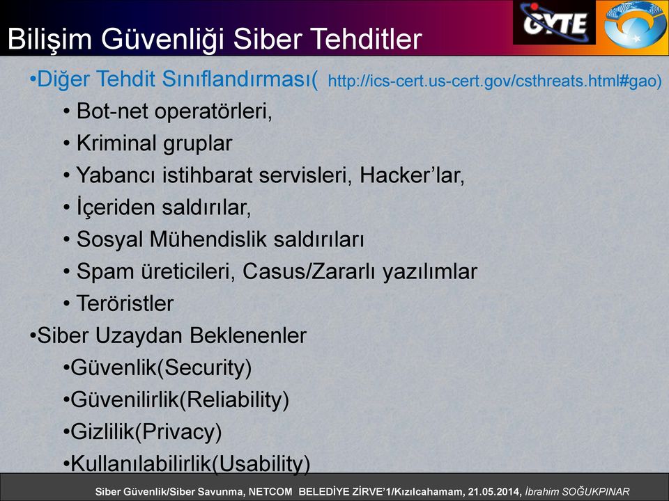 üreticileri, Casus/Zararlı yazılımlar Teröristler Siber Uzaydan Beklenenler Güvenlik(Security)