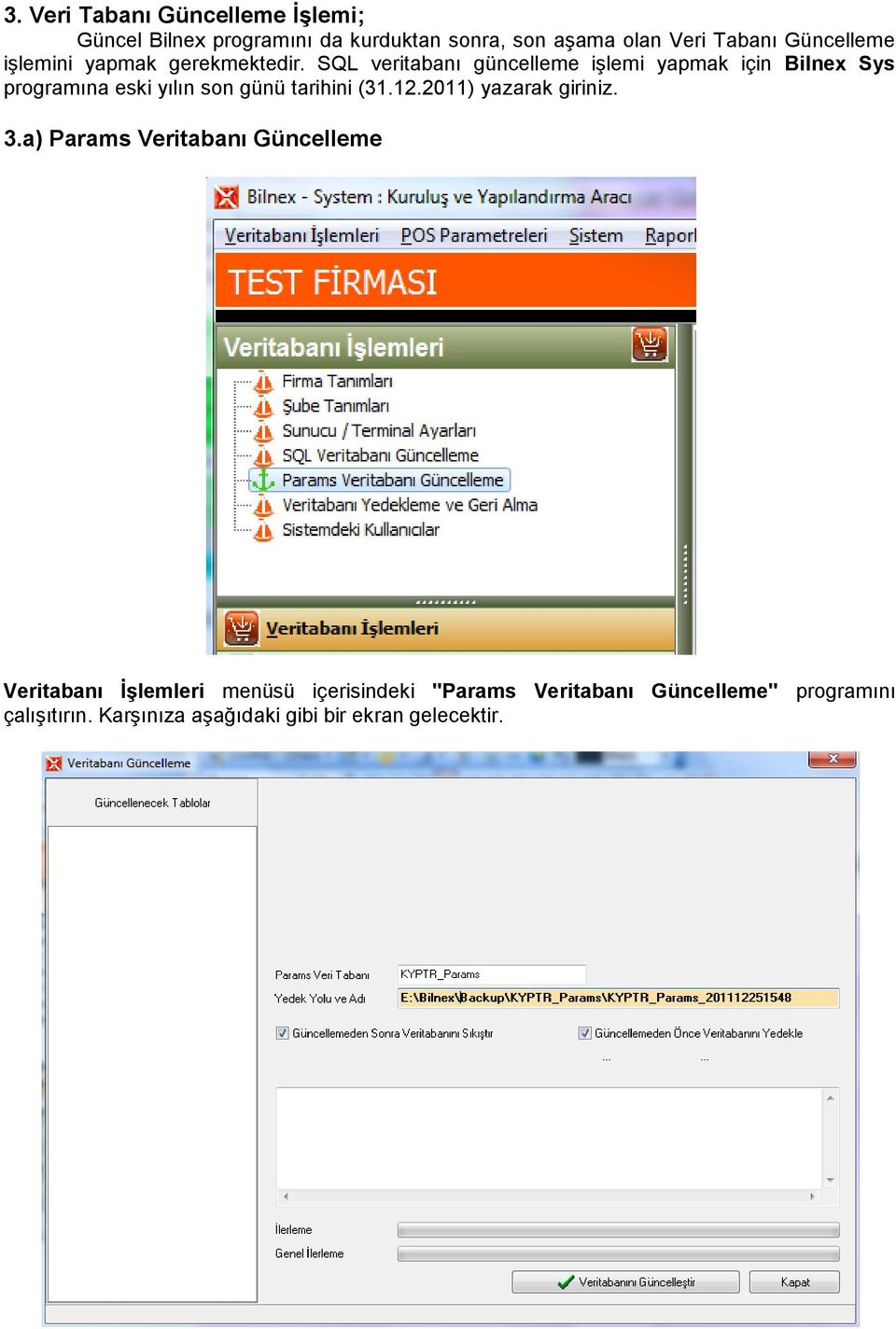 SQL veritabanı güncelleme işlemi yapmak için Bilnex Sys programına eski yılın son günü tarihini (31.12.